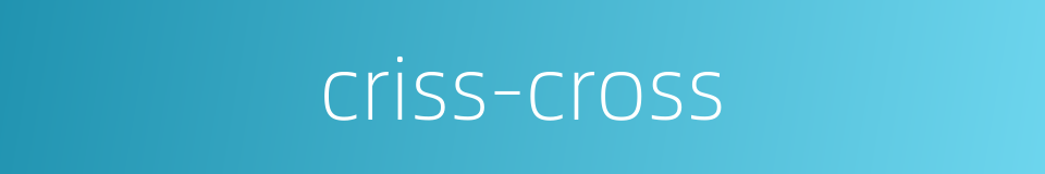 criss-cross的同义词