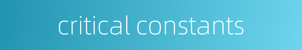critical constants的同义词
