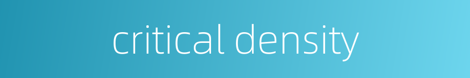 critical density的同义词