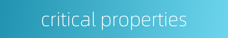 critical properties的同义词