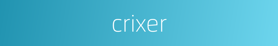 crixer的同义词