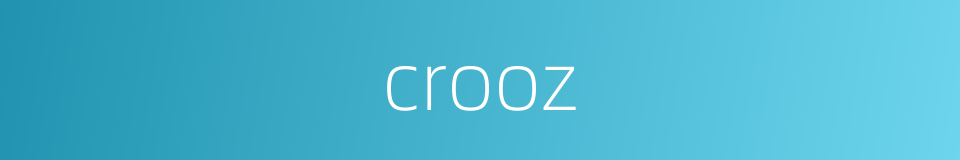 crooz的同义词
