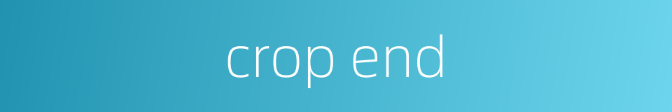 crop end的同义词