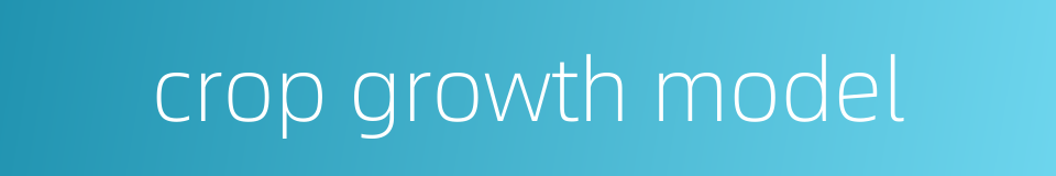 crop growth model的同义词