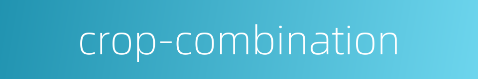 crop-combination的同义词