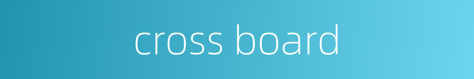 cross board的同义词