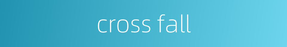 cross fall的同义词