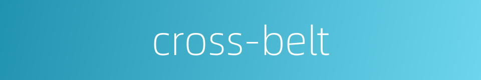 cross-belt的同义词