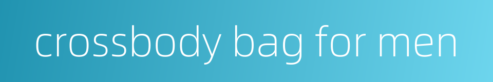 crossbody bag for men的同义词