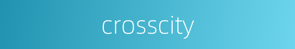 crosscity的同义词