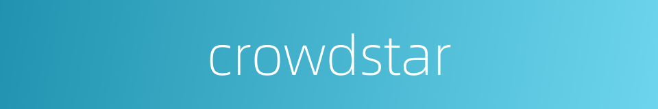 crowdstar的同义词