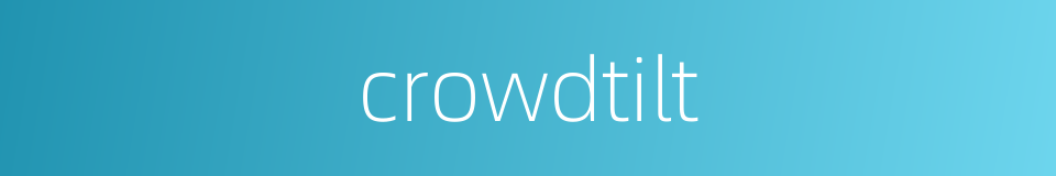 crowdtilt的同义词