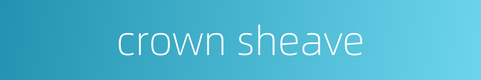crown sheave的同义词