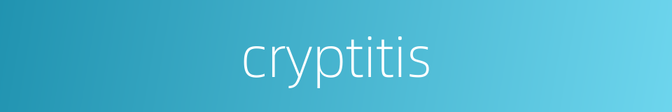 cryptitis的同义词