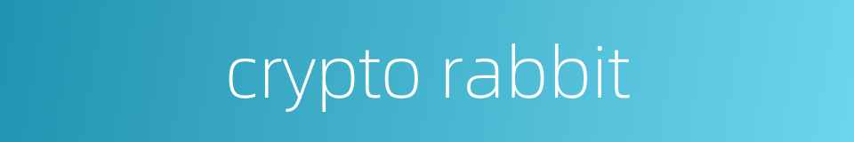 crypto rabbit的同义词