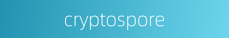 cryptospore的同义词