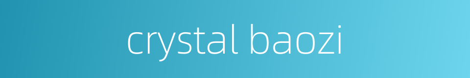crystal baozi的同义词