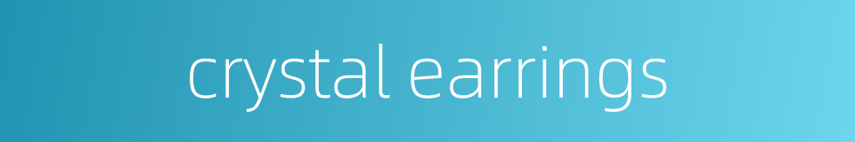 crystal earrings的同义词