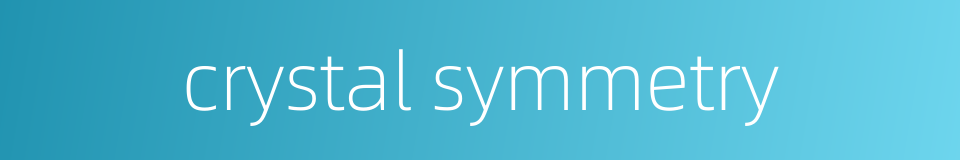crystal symmetry的同义词