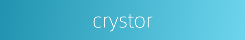 crystor的同义词