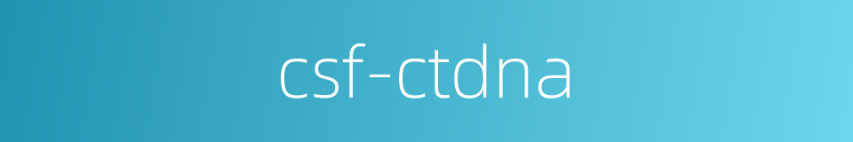 csf-ctdna的同义词