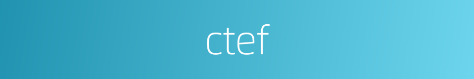 ctef的同义词