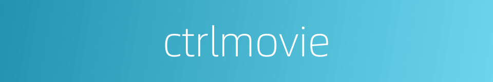 ctrlmovie的同义词