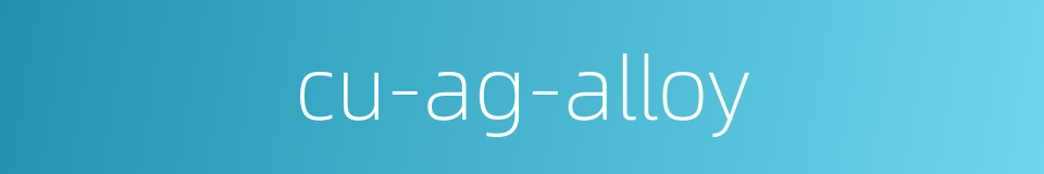 cu-ag-alloy的同义词