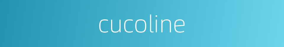 cucoline的同义词