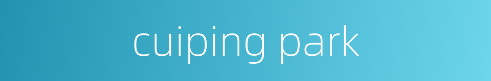 cuiping park的同义词