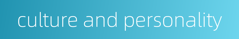 culture and personality的同义词