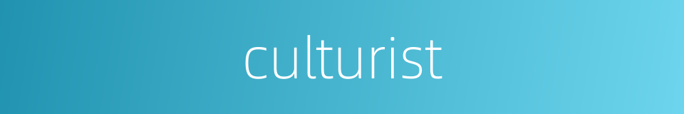 culturist的同义词