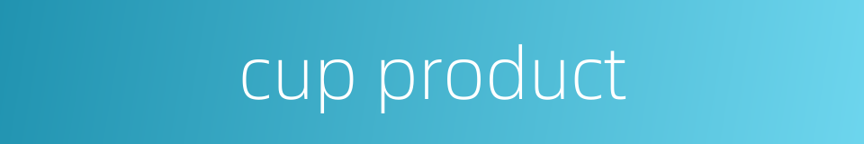cup product的同义词