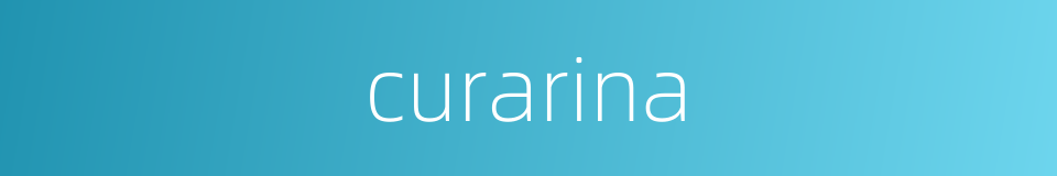 curarina的同义词