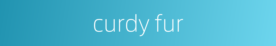 curdy fur的同义词