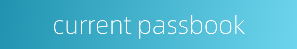 current passbook的同义词