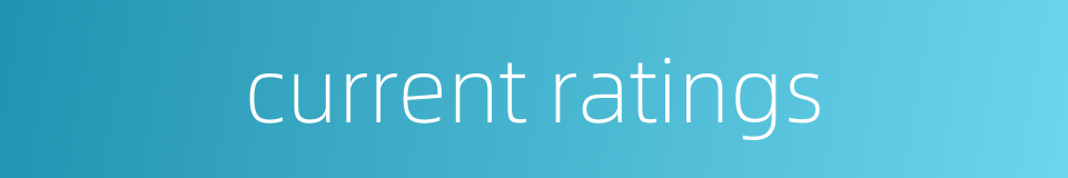 current ratings的同义词