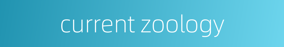 current zoology的同义词