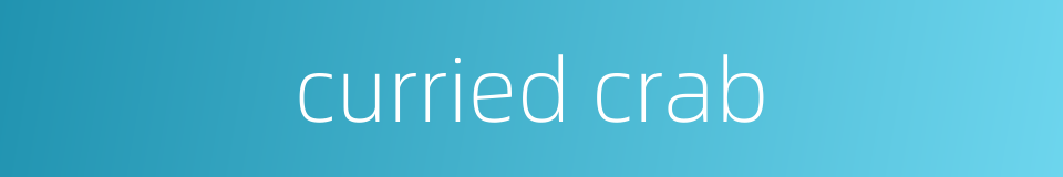 curried crab的同义词