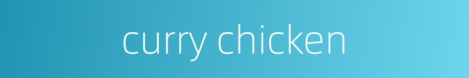 curry chicken的同义词