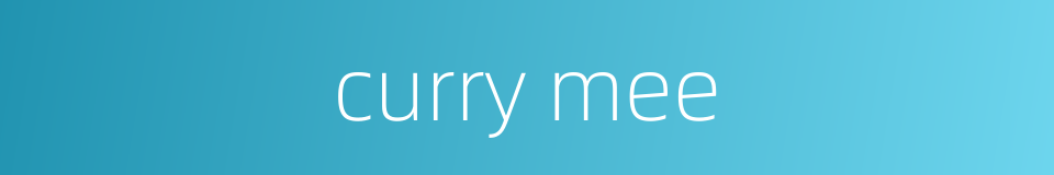 curry mee的同义词