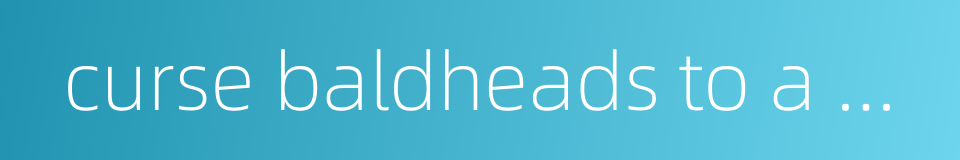 curse baldheads to a monk - criticize sb by insinuation的同义词