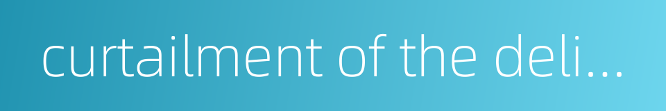 curtailment of the delivery time的同义词