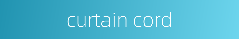 curtain cord的同义词
