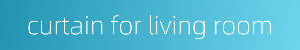 curtain for living room的同义词
