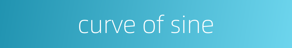 curve of sine的同义词