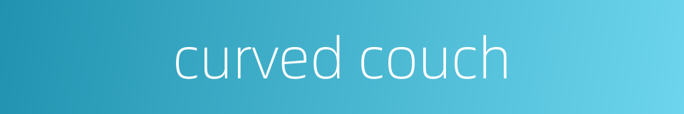 curved couch的同义词