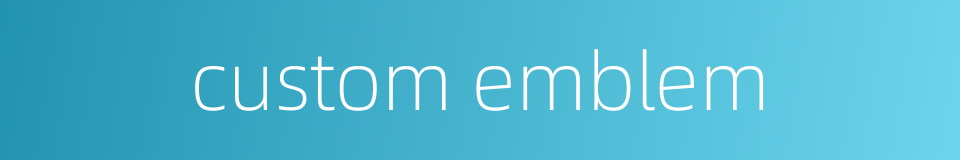 custom emblem的同义词
