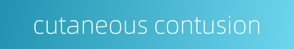 cutaneous contusion的同义词