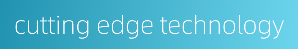 cutting edge technology的同义词